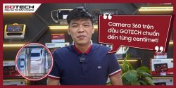 camera 360 Gotech GP6 chuẩn đến từng milimet - Nghệ sĩ Trung Ruồi đánh giá sau khi sử dụng thực tế