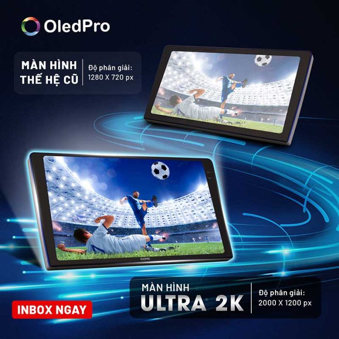 Màn hình OledPro Ultra 2 K siêu sắc nét