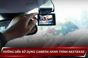 Hướng dẫn sử dụng camera hành trình nextbase